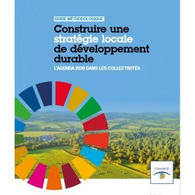 Guide du Comité 21 : Construire une stratégie locale de développement durable